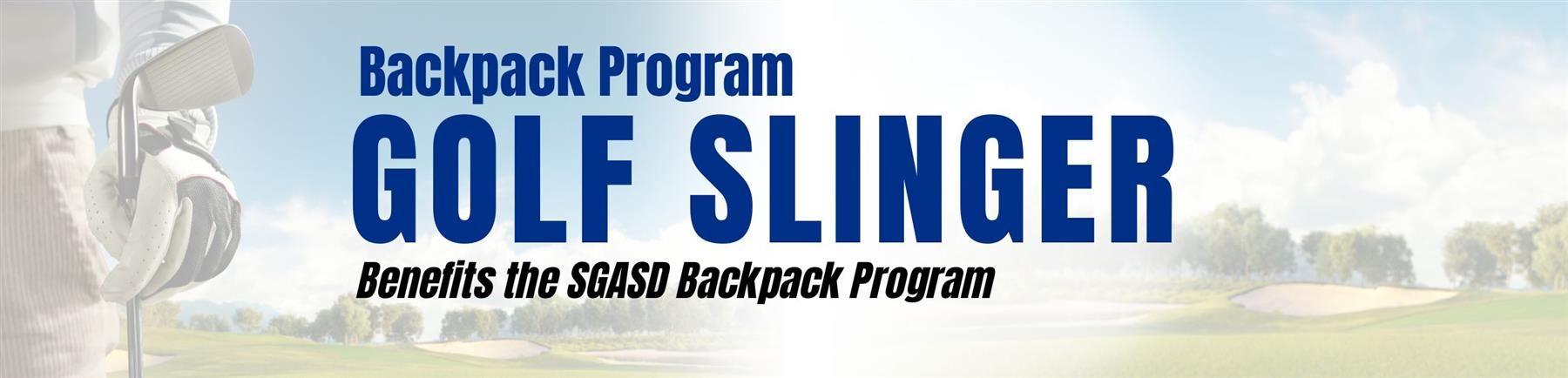 Backpack program golf slinger. Benefits the SGASD backpack program. golf course scene